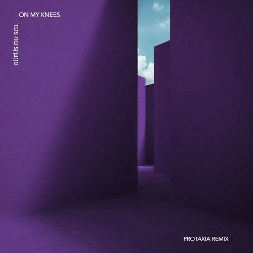 Rufus Du Sol - On My Knees (Protaxia's 10th Anniversary Remix)