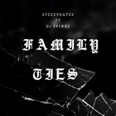 Family Ties - SteezyGates x D1 Spinks