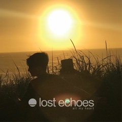Lost Echoes - All My Heart