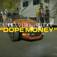 Dope Money - Eddie Valero x Red Dot