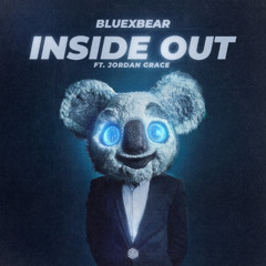 BlueXBear - Inside Out (ft. Jordan Grace)