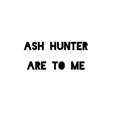 Ash Hunter - Are To Me