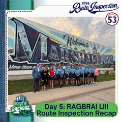 Day 5: RAGBRAI LIII Route Inspection Recap