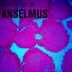COSMIC FRIENDS 59 - ANSELMUS