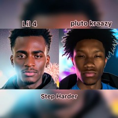 Step Harder Feat. Pluto Kraazy