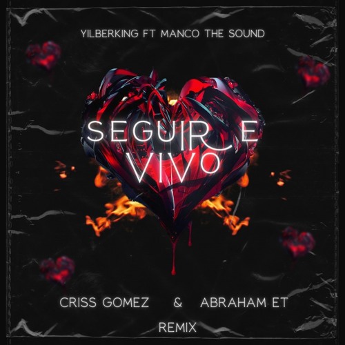 Yilberking Ft. Manco The Sound - Seguire Vivo (Criss Gomez & Abraham ET Remix)