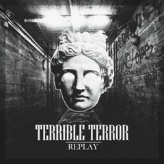 Terrible Terror - Replay