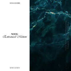 NOOG - Entranced Motion [MINDGAMES080]