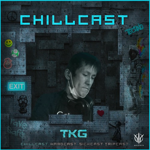 [ChillCast] Sick Events pres. TKG
