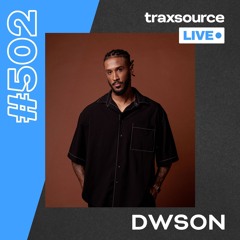 Traxsource LIVE! #502 Dwson