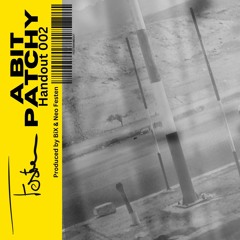 FREE DL: A Bit Patchy (Festen Edit)