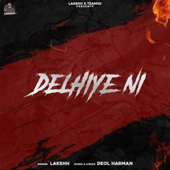 Delhiye Ni - LAKSHH Ft Mand