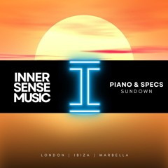 Piano & Specs - Sundown-Forthcoming on Innersense Music 23rd March 2025