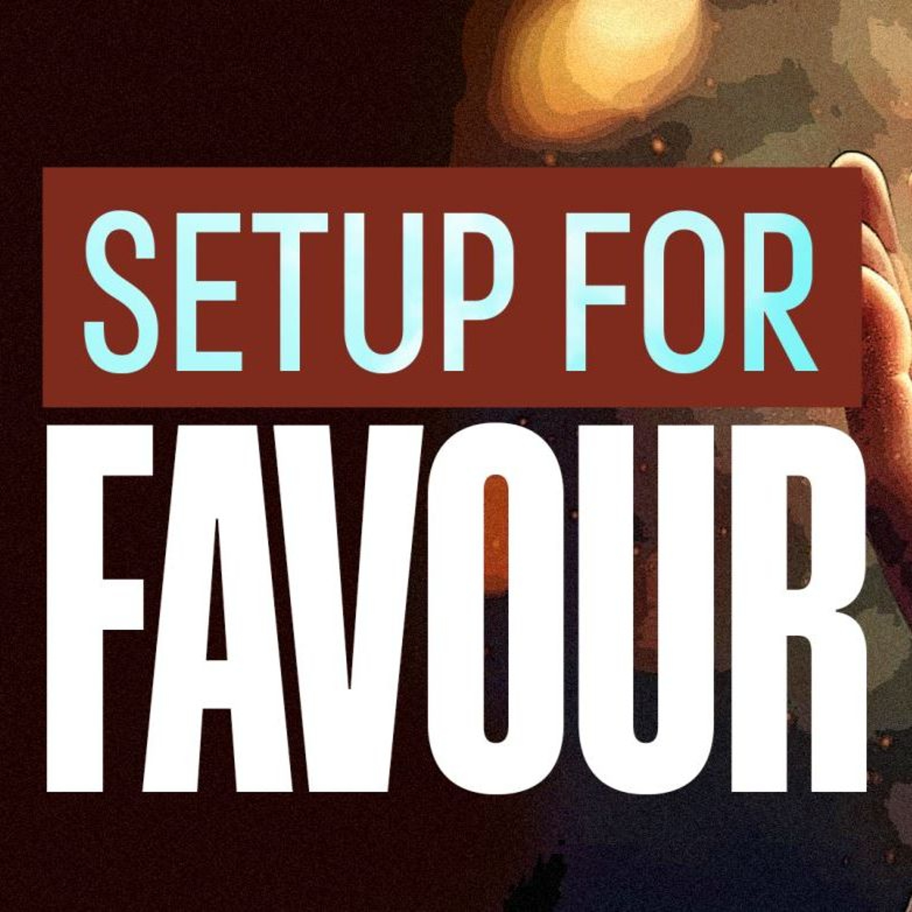 Setup For Favour