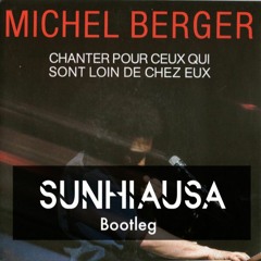 Chanter Pour Ceux [Sunhiausa Bootleg] - Michel Berger