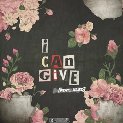 I CAN GIVE (ft XLED)