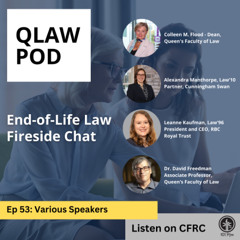 Qlaw Pod -  Episode 53 -End-of-Life Law Fireside Chat