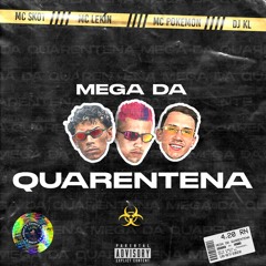 MEGA DA QUARENTENA - MC SKOT, MC LEKIN, MC POKEMON E DJ KL