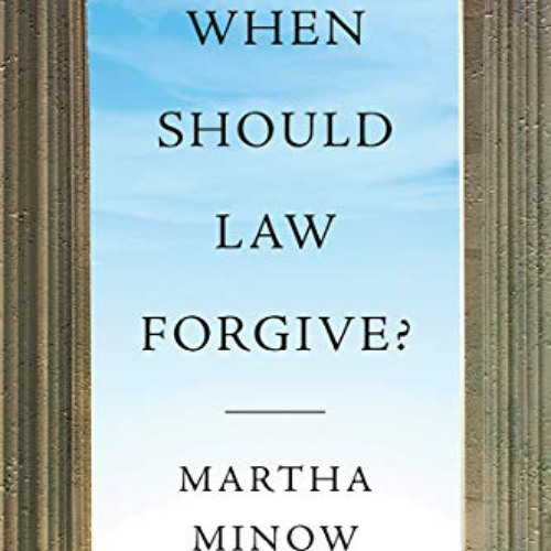 [Free] PDF 📫 When Should Law Forgive? by  Martha Minow [EBOOK EPUB KINDLE PDF]