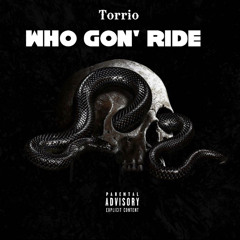 Who Gon’ Ride
