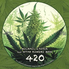 Michael Exodus feat Nyah Binghi Man - 420 - 7" Vinyl (DOM015) PRE-ORDER NOW !