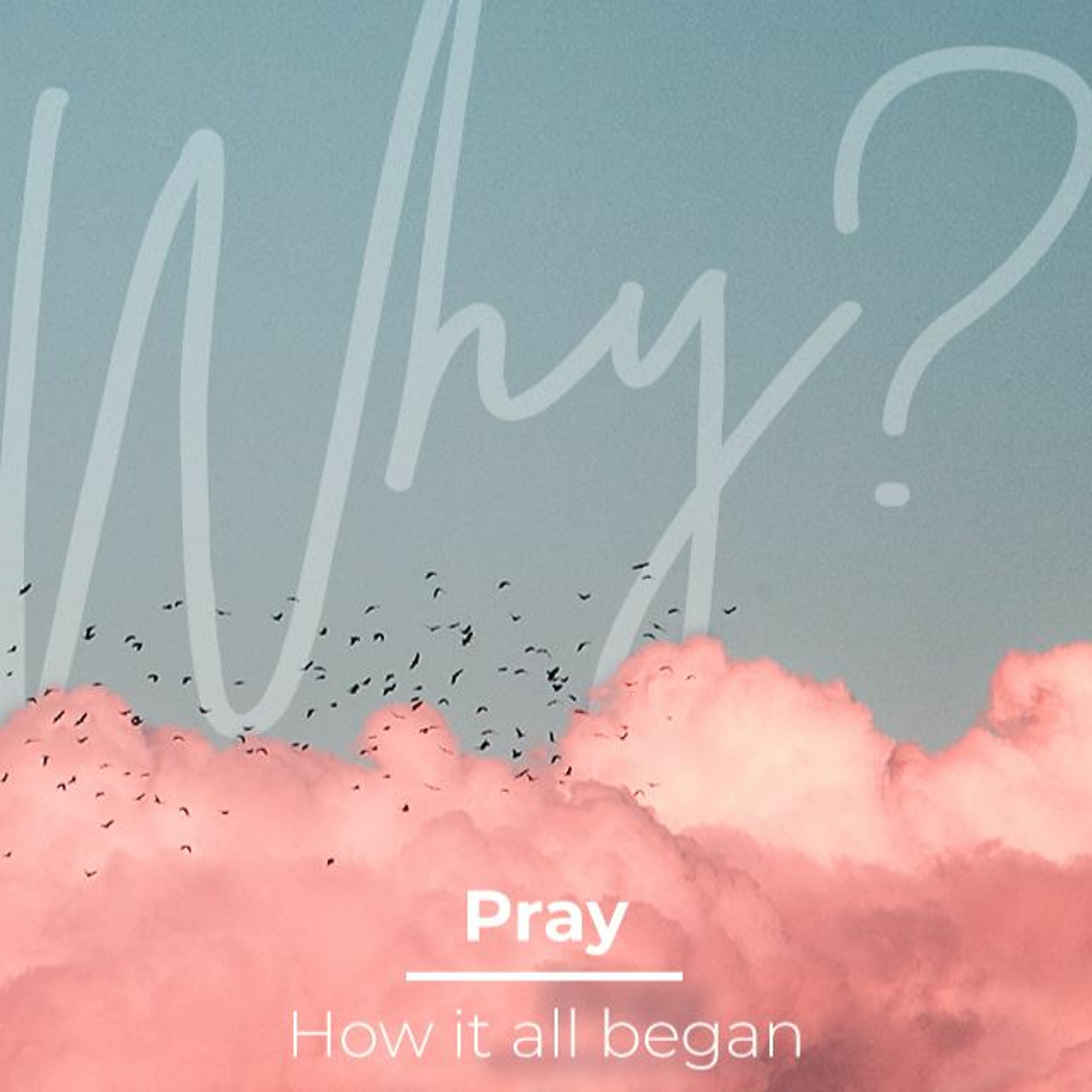 Why Pray - How It All Began | Ps Chris | Sunday 11 July episode artwork
