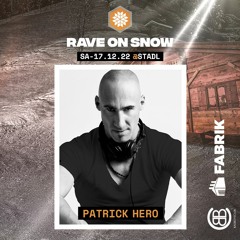Patrick Hero @ Rave on Snow 2022 Stadl (Fabrik Bayreuth & Bad Boys Club)