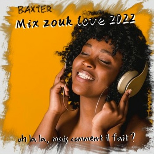 Stream Mix Zouk Love 2022 by jimmyjobax Listen online for free on SoundCloud