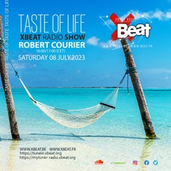 Robert Courier // Taste of Life  08.07.23 On Xbeat Radio Station