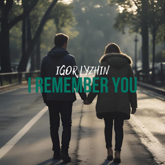 I remember you