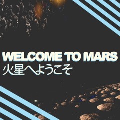 Welcome To Mars.