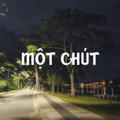 MỘT CHÚT | THỊNH T.O.P x Trần Lâm Nguyên (Lyrics Video)
