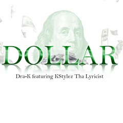 Dollar feat. KStylez Tha Lyricist