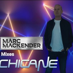 Marc Mackender -  Chicane Vs Mackender Mix