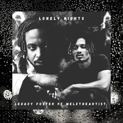 Legacy Foster  Melztheartist - Lonely Nights.mp3