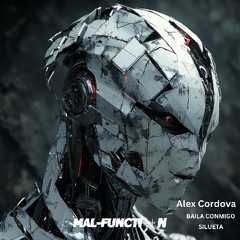 PREMIERE: Alex Cordova - Silueta (Original Mix) [Mal-Function]