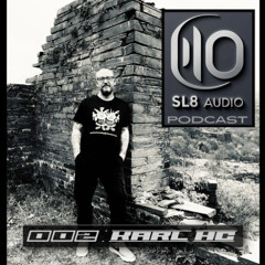 Karl HC - SL8 AUDIO PODCAST 002