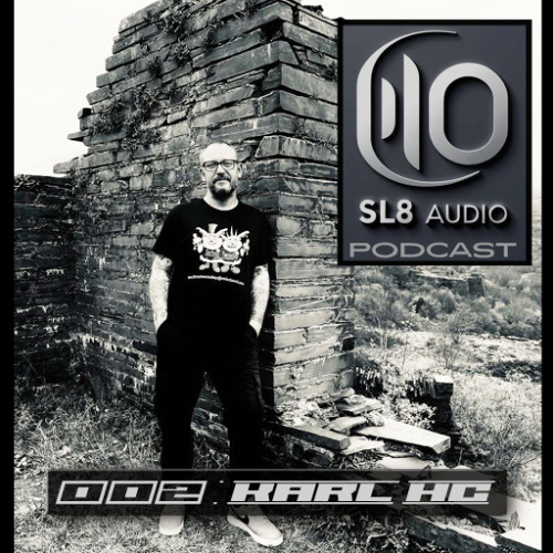 Karl HC - SL8 AUDIO PODCAST 002