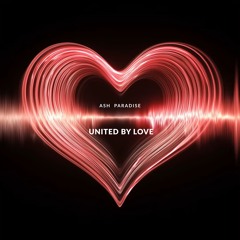 Ash Paradise - United By Love