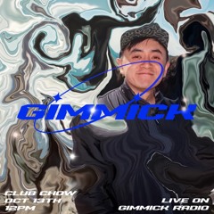 GIMMICKRADIO w/ Club Chow 10.13.23