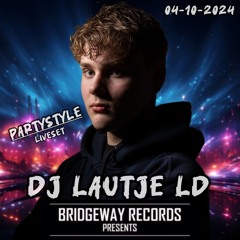 Bridgeway Records Presents ' DJ LAUTJE LD' 04-10-2024 || URBAN || HARDSTYLE || PARTYSTYLE