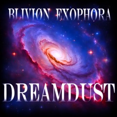 Bliviøn & Exophora - Dreamdust