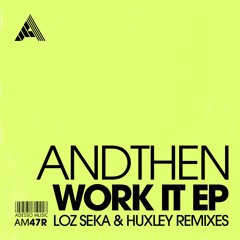 AndThen - Work It (Loz Seka Extended Mix) [Adesso Music]