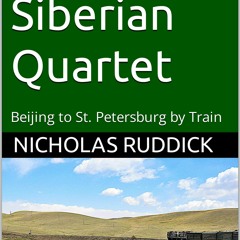 (PDF) The Trans-Siberian Quartet: Beijing to St. Petersburg by Train Full
