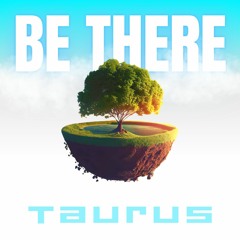 Taurus - Be There