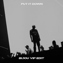 BIJOU - Put It Down (VIP Edit)