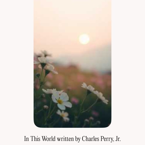 In This World written by Charles Perry, Jr..mp3