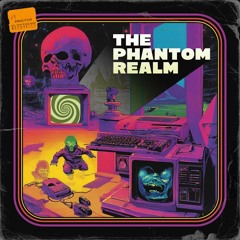 The Phantom Realm
