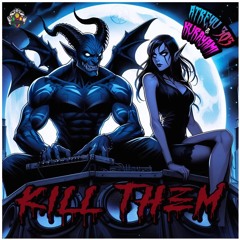 KURAYAMI Y ATREYU 303 - KILL THEM (MentalCore)