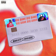 Big Bank w/ Xhulooo! (prod.Iankon)